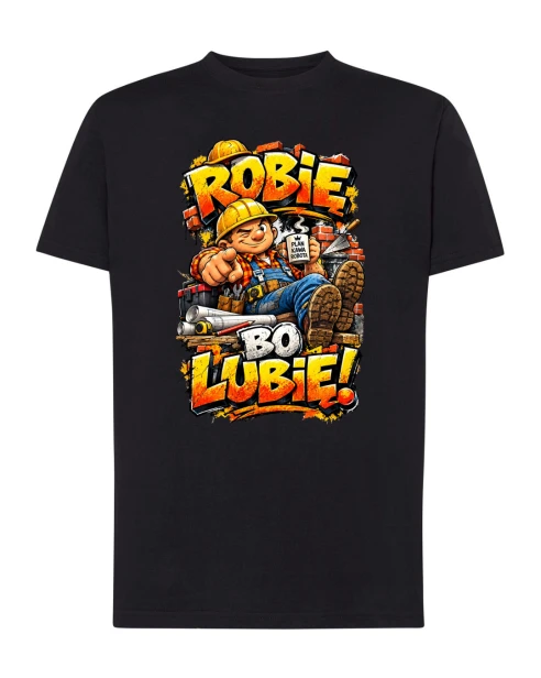 Koszulka bawełniana ROBIE BO LUBIĘ!