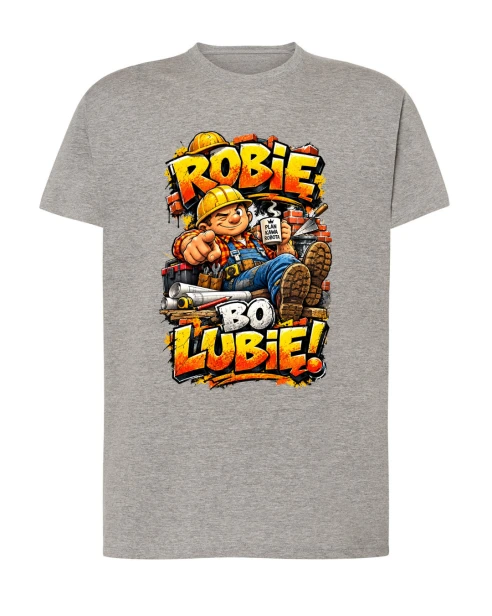Koszulka bawełniana ROBIE BO LUBIĘ!