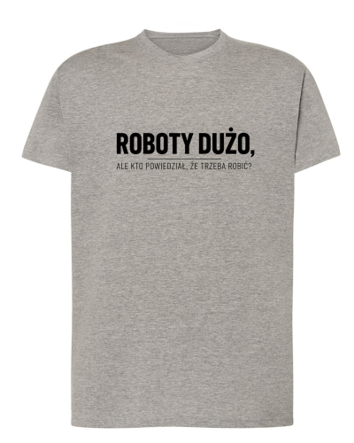 Koszulka bawełniana ROBOTY DUŻO