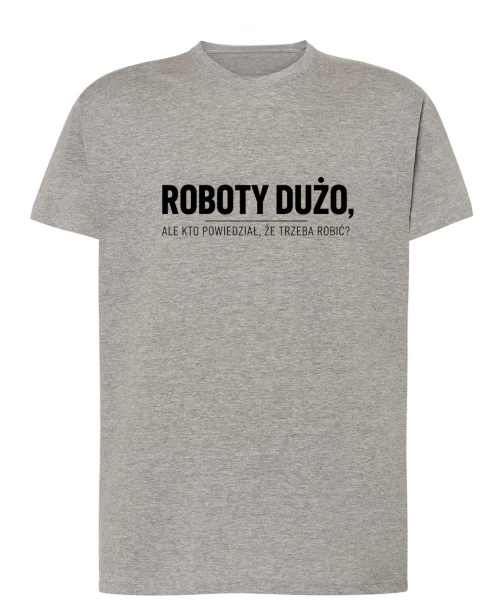 Koszulka bawełniana ROBOTY DUŻO