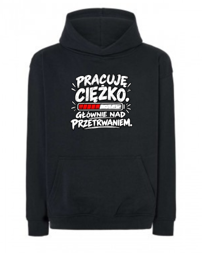 Bluza Oversize PRACUJE CIĘŻKO GŁÓWNIE NAD PRZETRWANIEM
