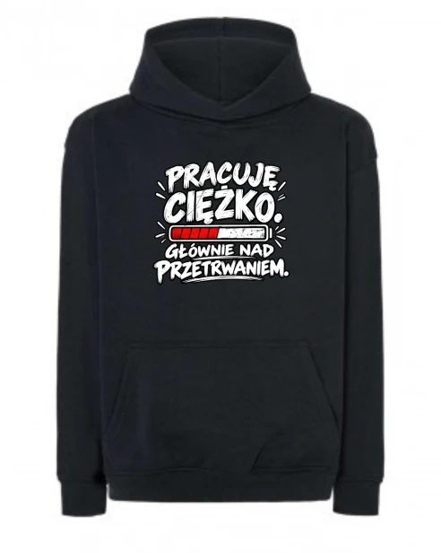 Bluza Oversize PRACUJE CIĘŻKO GŁÓWNIE NAD PRZETRWANIEM