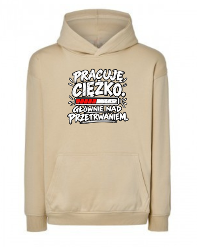 Bluza Oversize PRACUJE CIĘŻKO GŁÓWNIE NAD PRZETRWANIEM