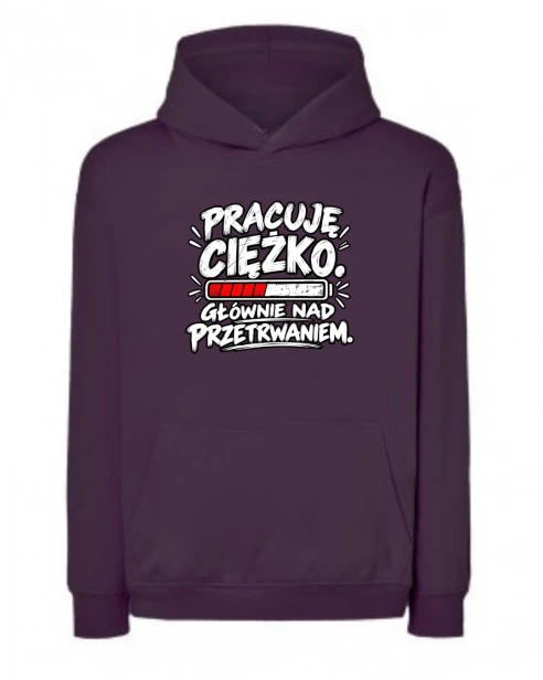 Bluza Oversize PRACUJE CIĘŻKO GŁÓWNIE NAD PRZETRWANIEM