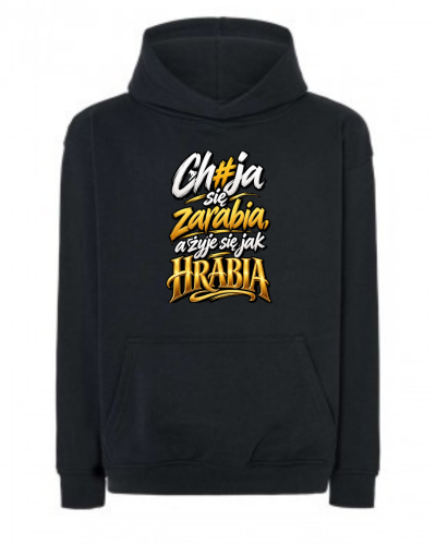 Bluza Oversize CH#JA SIĘ ZARABIA, A ŻYJE SIĘ JAK HRABIA