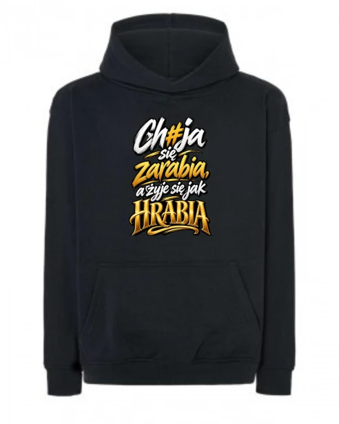 Bluza Oversize CH#JA SIĘ ZARABIA, A ŻYJE SIĘ JAK HRABIA