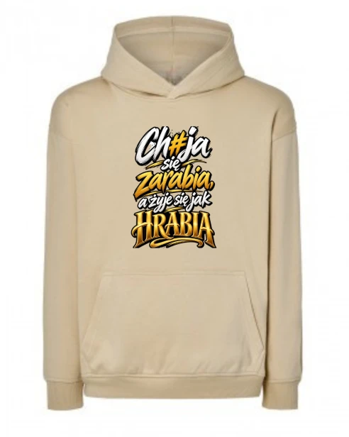 Bluza Oversize CH#JA SIĘ ZARABIA, A ŻYJE SIĘ JAK HRABIA