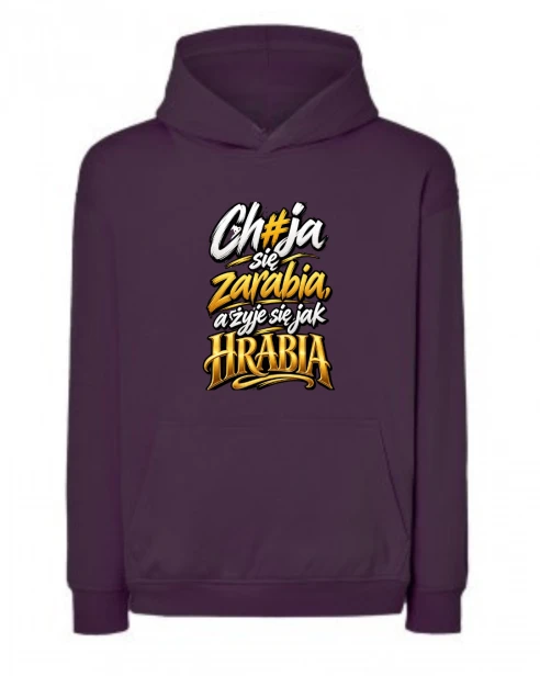 Bluza Oversize CH#JA SIĘ ZARABIA, A ŻYJE SIĘ JAK HRABIA